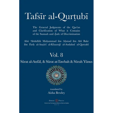Tafsir al-Qurtubi Vol. 8 Sūrat al-Anfāl - Booty, Sūrat at-Tawbah - Repentance & Sūrah Yūnus - Jonah