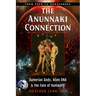 The Anunnaki Connection: Sumerian Gods, Alien Dna, and the Fate of Humanity (from Eden to Armageddon)