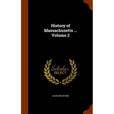 History of Massachusetts ... Volume 2
