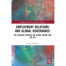 Employment Relations and Global Governance: The Dialogue between the Global Unions and the IFIs
