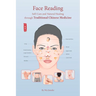 Face Reading: Self-Care and Natural Healing Through Traditional Chinese Medicine