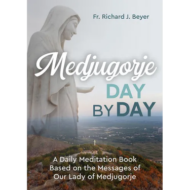 Medjugorje Day by Day: A Daily Meditation Book Based on the Messages of Our Lady of Medjugorje