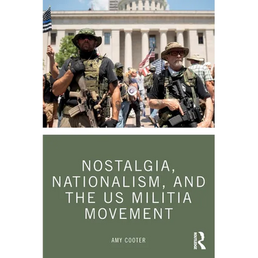 Nostalgia, Nationalism, and the Us Militia Movement