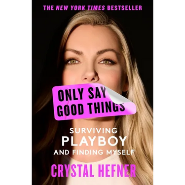 Only Say Good Things: Surviving Playboy and Finding Myself