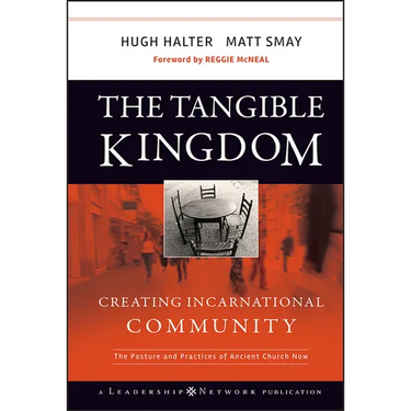 The Tangible Kingdom: Creating Incarnational Community