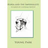 Korea and the Imperialists: In Search of a National Identity