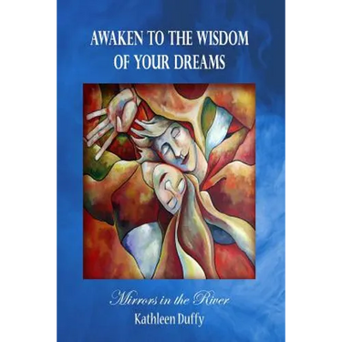 Awaken to the Wisdom of Your Dreams: Mirrors in the River