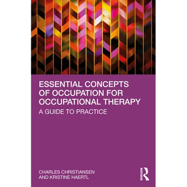 Essential Concepts of Occupation for Occupational Therapy: A Guide to Practice
