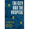 The City and the Hospital: The Paradox of Medically Overserved Communities