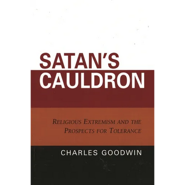 Satan's Cauldron: Religious Extremism and the Prospects for Tolerance