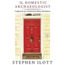 The Domestic Archaeologist: Confessions of a Professional Home Declutterer