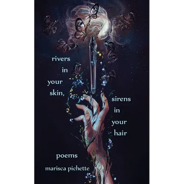 Rivers in Your Skin, Sirens in Your Hair: Poems