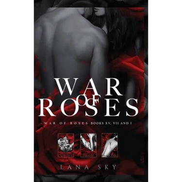 The Complete War of Roses Trilogy: A Dark Mafia Romance: XV, VII and I: War of Roses Universe
