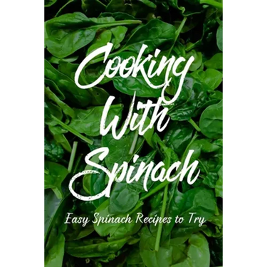 Cooking With Spinach: Easy Spinach Recipes To Try: How To Cook Spinach Healthy