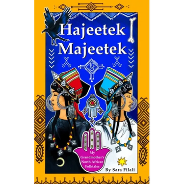 Hajeetek Majeetek: My Grandmother's North African Folktales