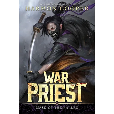 Mask of the Fallen: A Cultivation/Progression Fantasy Series: (War Priest Book One)