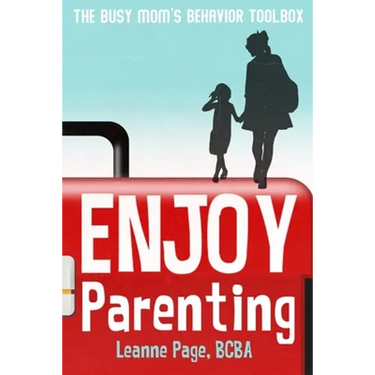 Enjoy Parenting: The busy mom's behavior toolbox