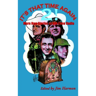 It's That Time Again 2! (hardback): More New Stories of Old-Time Radio