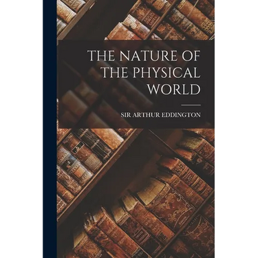 The Nature of the Physical World