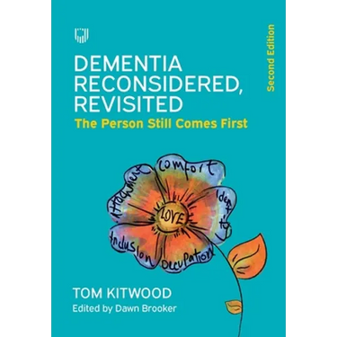 Dementia Reconsidered, Revisited; the person still comes first