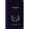 The Spectator: In Eight Volumes