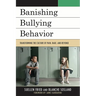 Banishing Bullying Behavior: Transforming the Culture of Pain, Rage, and Revenge
