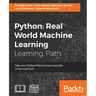 Python Real World Machine Learning: Real World Machine Learning: Take your Python Machine learning skills to the next level