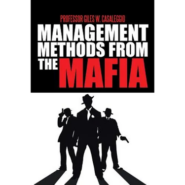 Management Methods from the Mafia