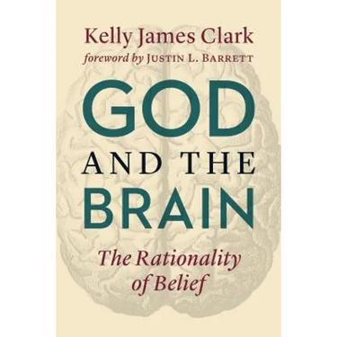God and the Brain: The Rationality of Belief
