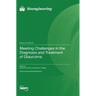 Meeting Challenges in the Diagnosis and Treatment of Glaucoma