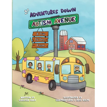Adventures Down Autism Avenue - A Trip to the Farm: A Story for Kids to Learn About Acceptance, Inclusion, and Friendship