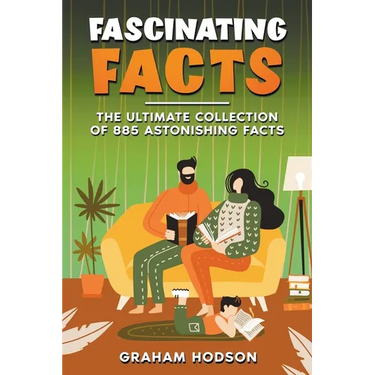 Fascinating Facts The Ultimate Collection of 885 Astonishing Facts