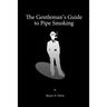 The Gentleman's Guide to Pipe Smoking