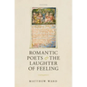 Romantic Poets and the Laughter of Feeling