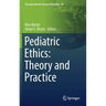 Pediatric Ethics: Theory and Practice