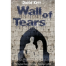 Wall of Tears: The Human Face of the Israel - Palestine Conflict