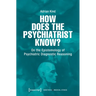 How Does the Psychiatrist Know?: On the Epistemology of Psychiatric Diagnostic Reasoning