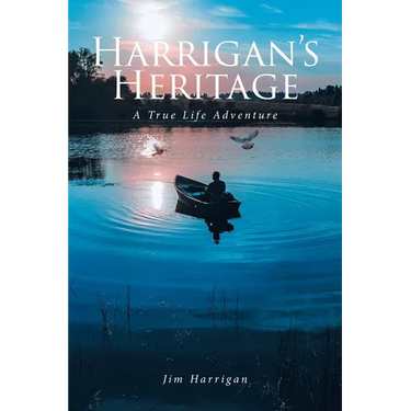 Harrigan's Heritage: A True Life Adventure