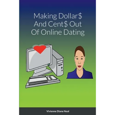 Making Dollar$ And Cent$ Out Of Online Dating