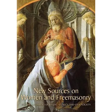 New Sources on Women and Freemasonry: Volume 1, Number 1 of Ritual, Secrecy, and Civil Society