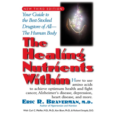 The Healing Nutrients Within: Facts, Findings, and New Research on Amino Acids