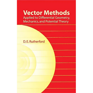 Vector Methods Applied to Differential Geometry, Mechanics, and Potential Theory