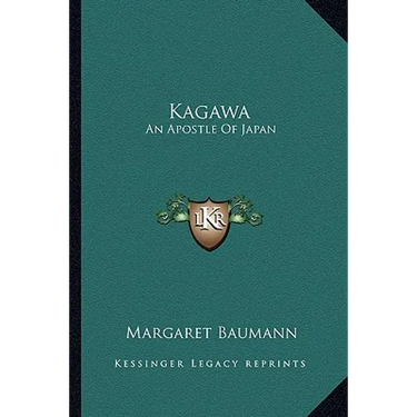 Kagawa: An Apostle Of Japan