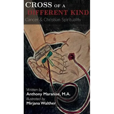 Cross of a Different Kind: Cancer & Christian Spirituality