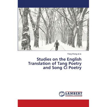 Studies on the English Translation of Tang Poetry and Song Ci Poetry