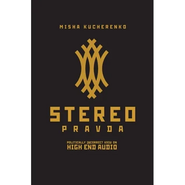 StereoPravda: Politically Incorrect View On High End Audio