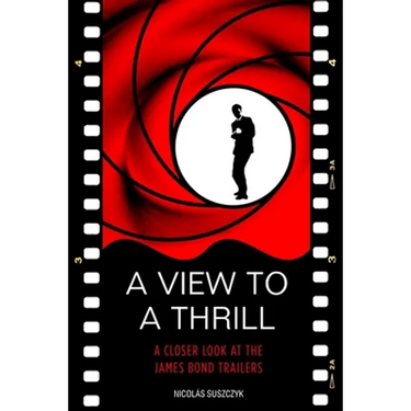A View To A Thrill: A Closer Look At The James Bond Trailers