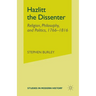 Hazlitt the Dissenter: Religion, Philosophy, and Politics, 1766-1816