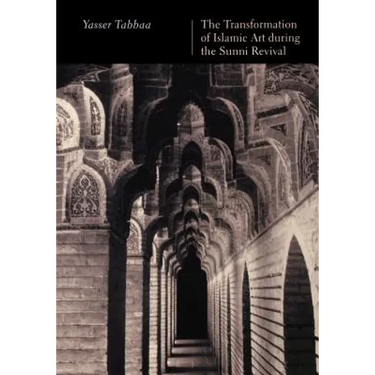 The Transformation of Islamic Art during the Sunni Revival