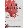 I'm Rising: Determined. Confident. Powerful.